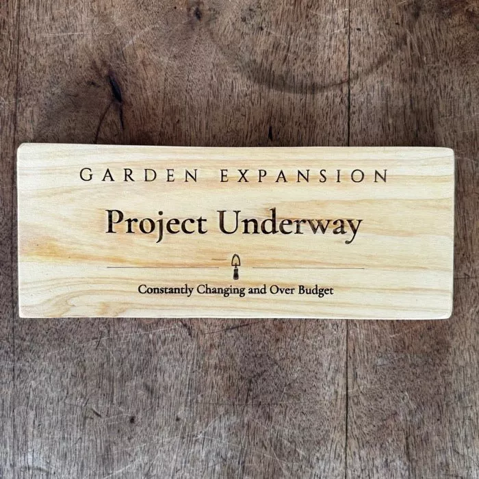 Funny Garden Sign — Project Underway