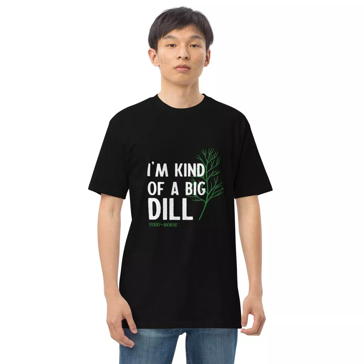 "I'm Kind Of A Big Dill" Unisex T-Shirt