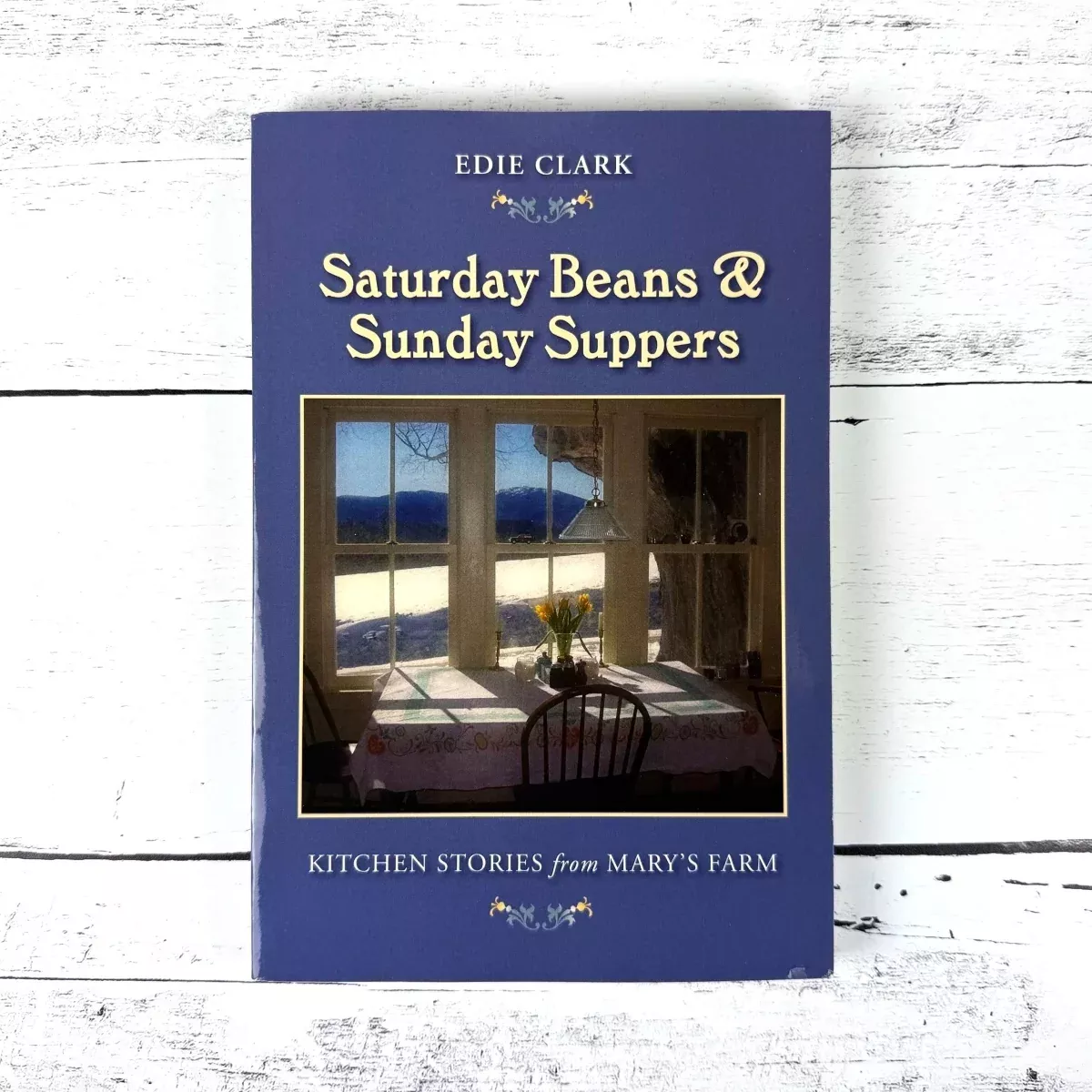 Saturday Beans and Sunday Suppers, by Edie Clark