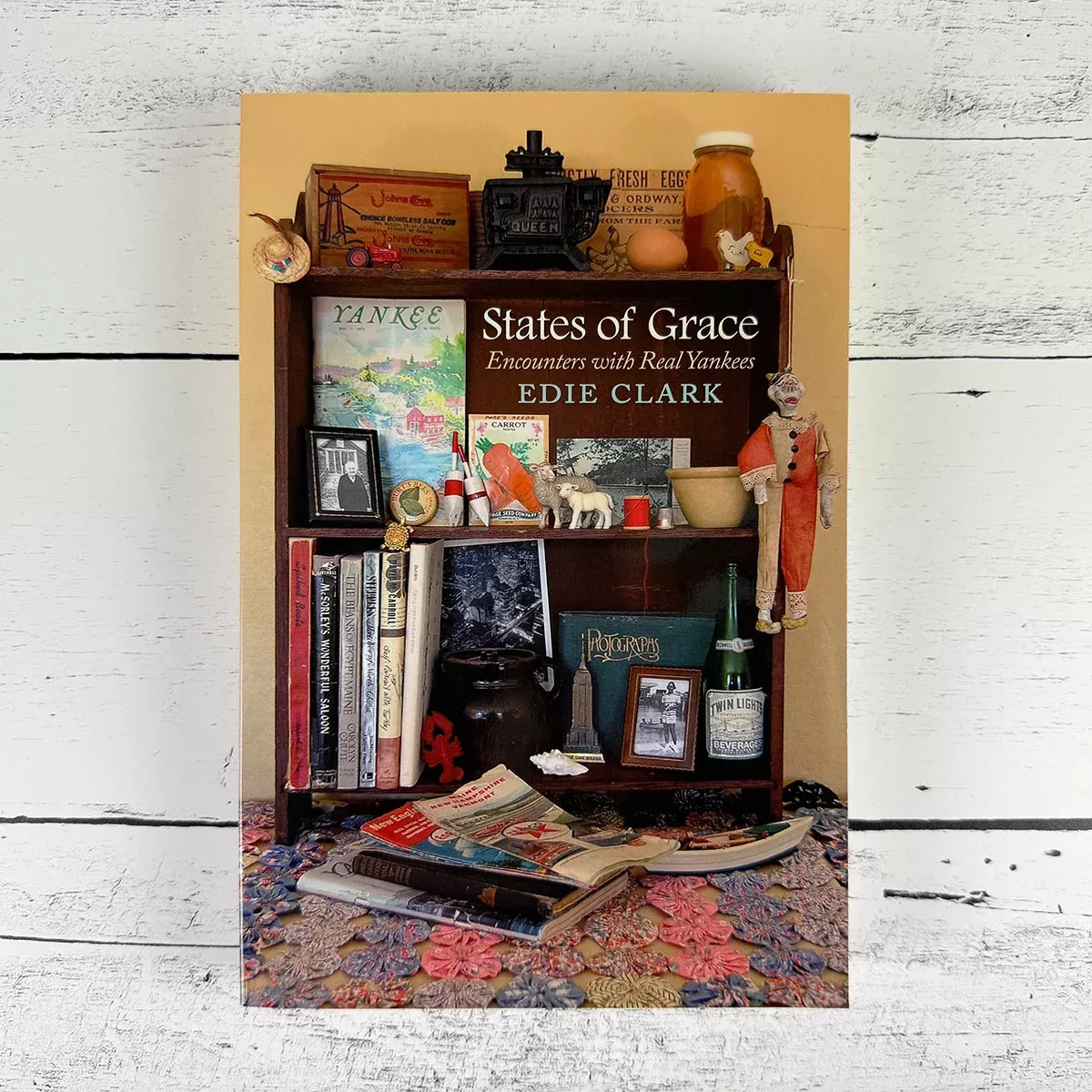 States of Grace: Encounters with Real Yankees, by Edie Clark
